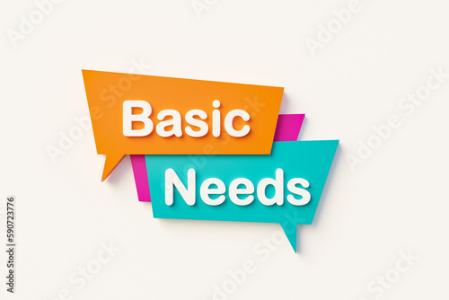 Basic needs - Cartoon speech bubble. Speech bubble in orange, blue, purple and white text. Support, requirments, poverty ,social issue, welfare and help. 3D illustration © Westlight