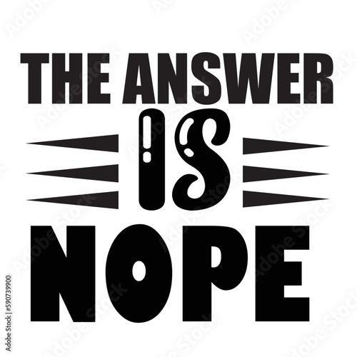 The Answer is Nope svg