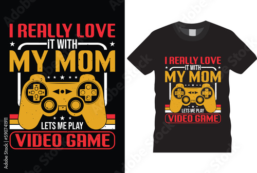 I really love it with my mom lets me play typography grunge vector gaming fashion and creative video game controller t-shirt design, Prints,poster, banners,mug,