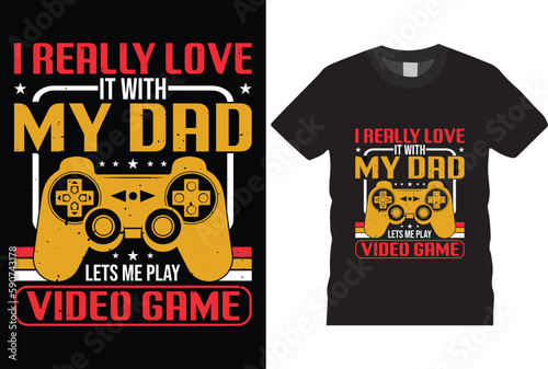 i really love it with my Dad lets me play typography grunge vector gaming fashion and creative video game controller t-shirt design, Prints,poster, banners,mug,