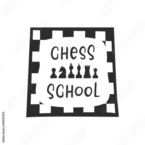 Chess school slogan with chessboard. Hand drawn design element on chess theme. Motivational slogan, inspirational quote. Stylized lettering sports symbol. T shirt, sticker, poster design, label