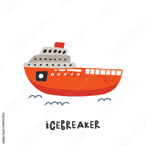Icebreaker. Hand drawn illustration in cartoon style. Transport toys. Cute concept for children's print. Illustration for the design postcard, textiles, apparel
