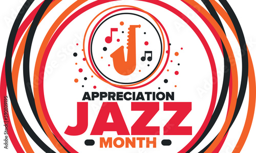 Jazz Appreciation Month in April. The month of recognition of jazz in the United States. Music festivals, events, concerts. Poster, card, banner and background. Vector illustration