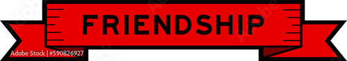 Ribbon label banner with word friendship in red color on white background