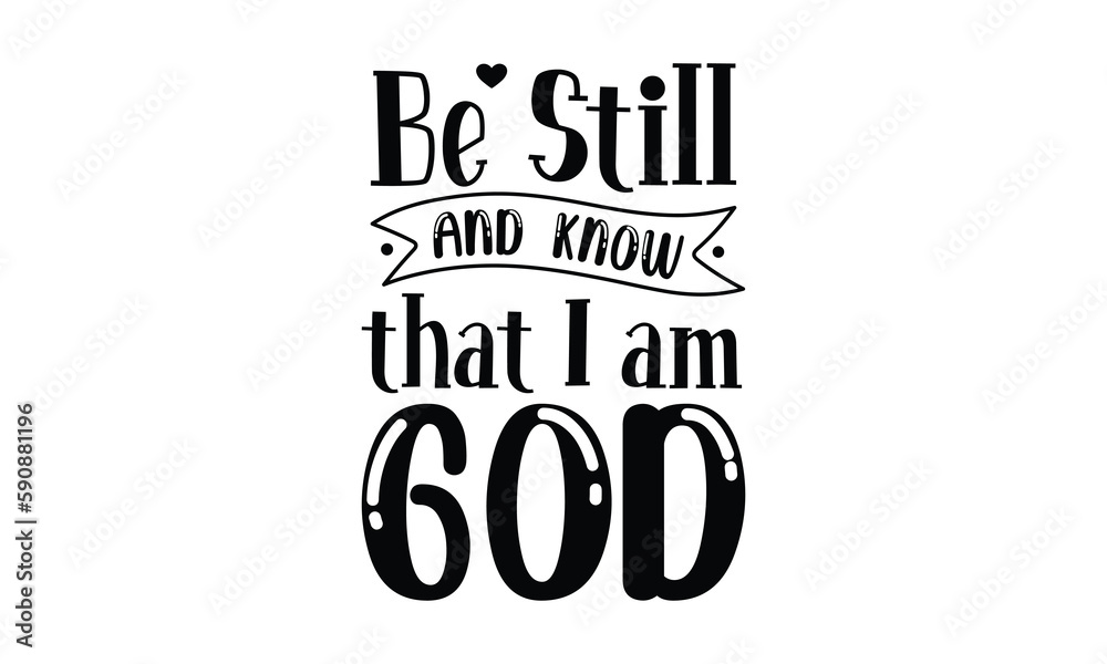 Be Still and Know that I am God  SVG craft design.