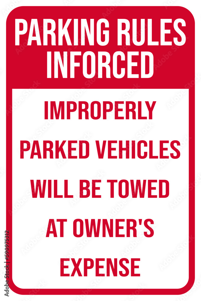 parking rules inforced improperly parked vehicles will be towed at