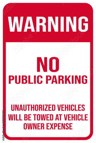 warning no public parking unauthorized vehicles will be towed at vehicle owner expense