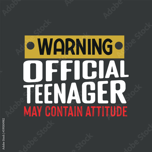 Warning official teenager may contain attitude t shirt design vector,graphic, apparel, cool, font, grunge, label, lettering, print, quote, shirt, tee, textile, trendy, typography, clothes, t-shirt
