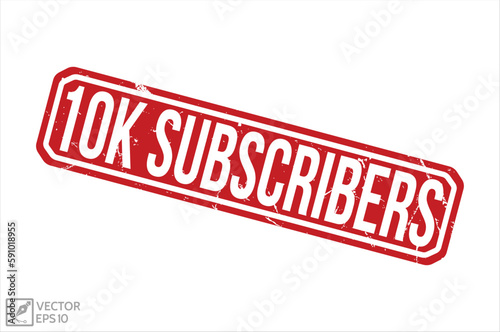 10K subscribersgrunge rubber stamp on white background. 10K subscribersRubber Stamp SET.