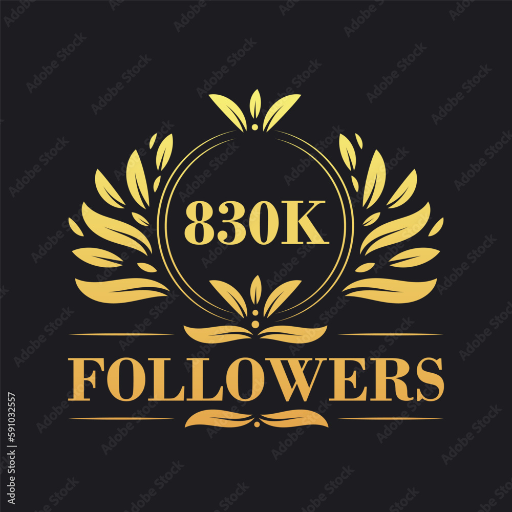 Obraz premium 830K Followers celebration design. Luxurious 830K Followers logo for social media followers