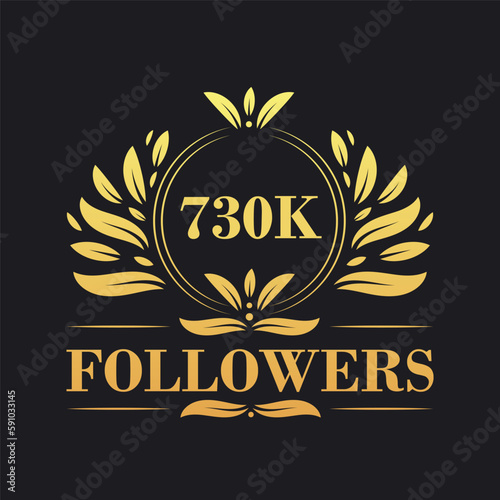730K Followers celebration design. Luxurious 730K Followers logo for social media followers