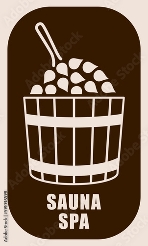 Sauna Spa Logo. Wooden bucket. Healing and relaxating in bathhouse, sauna of hot steam. Body spa and beauty, relaxation and healthcare treatment. Vector illustration