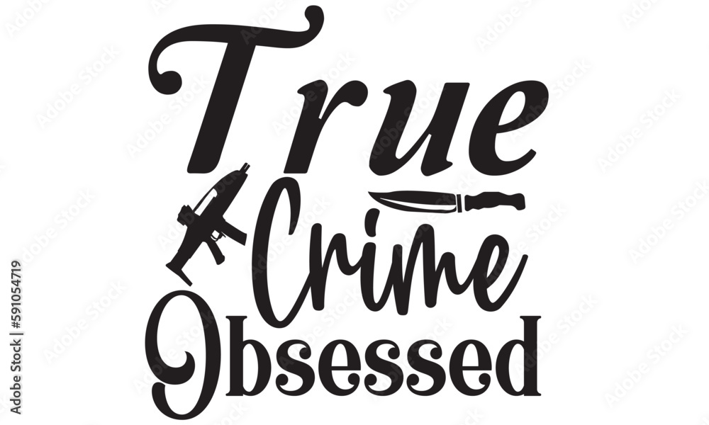True Crime Svg Design True Crime Svg Design