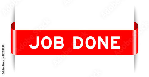 Red color inserted label banner with word job done on white background