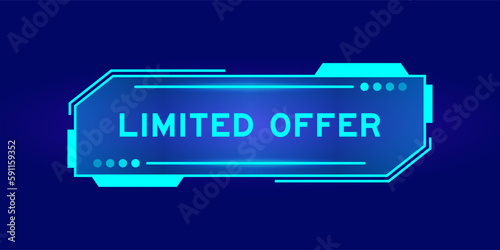 Futuristic hud banner that have word limited offer on user interface screen on blue background