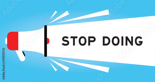 Color megaphone icon with word stop doing in white banner on blue background