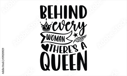 Behind every woman there is a queen- Bee T-shirt Design  lettering poster quotes  inspiration lettering typography design  handwritten lettering phrase  svg  eps