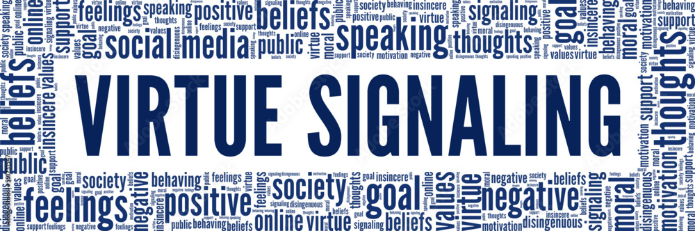 Virtue Signaling word cloud conceptual design isolated on white background. Virtue Signaling word cloud conceptual design isolated on white background.