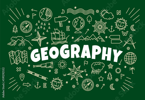 Geography background with signs and symbols of map on school blackboard. Vector sketch chalk compass, world map and Earth globe, clouds, sun and mountains, North star, wind rose and cartography signs