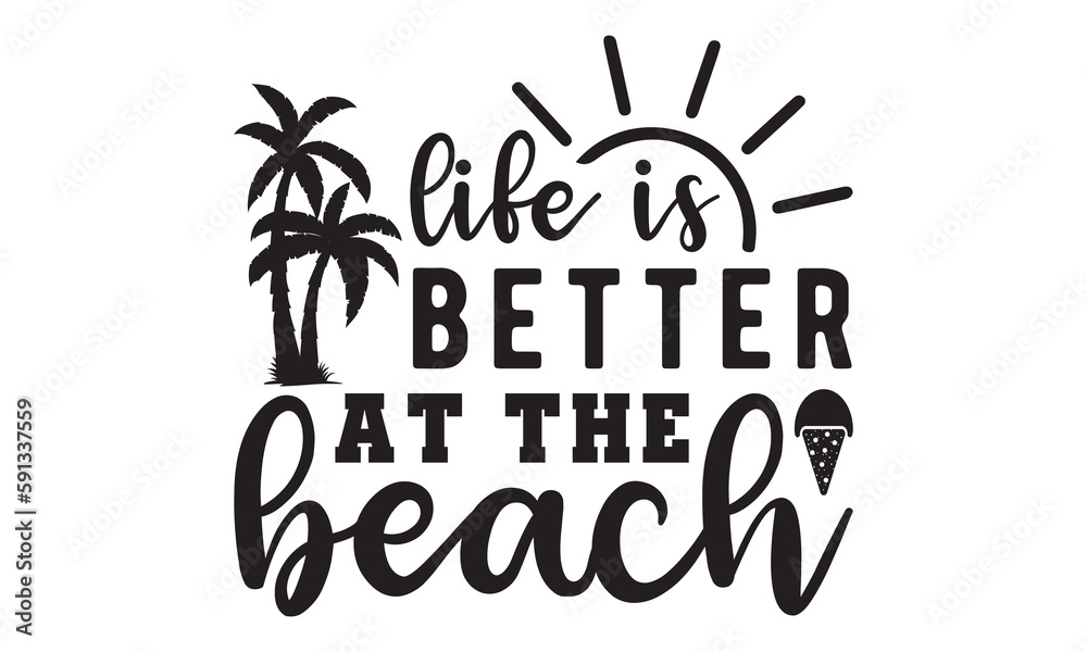 Life is better at the beach svg, Beach svg, Summer Beach Quote Svg