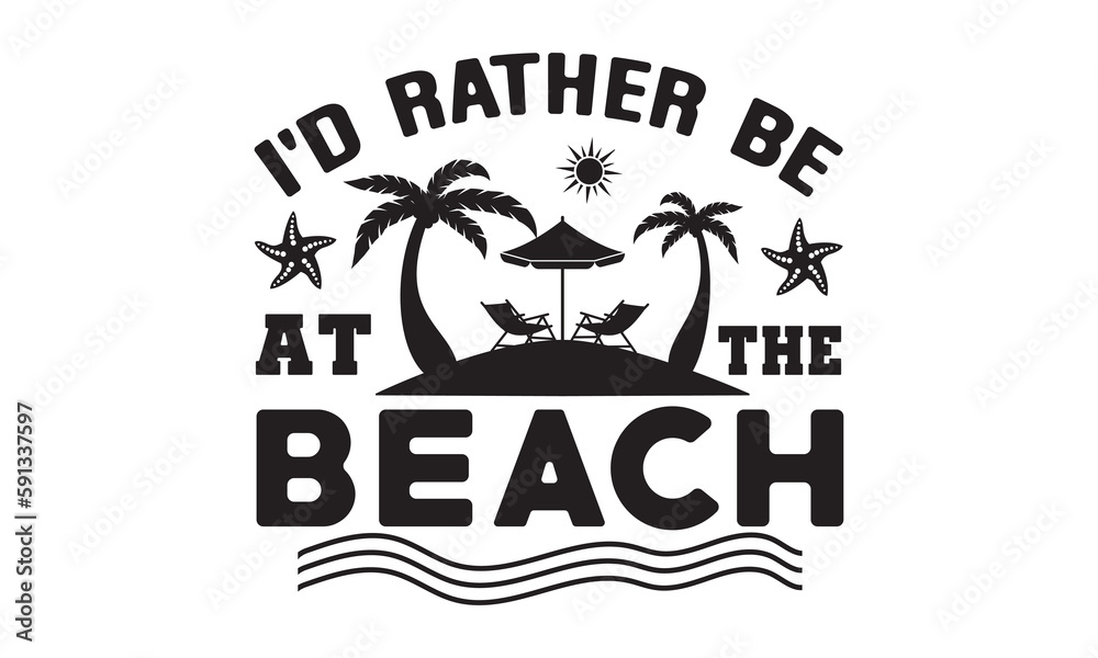 I'd rather be at the beach svg, Beach svg, Summer Beach Quote Svg, Beach Quote Cricut, Beach Life Svg, Sea Life Svg, Cricut Cut Files, Beach Babe svg, Summer shirt svg, Beach shirt svg, Silhouette