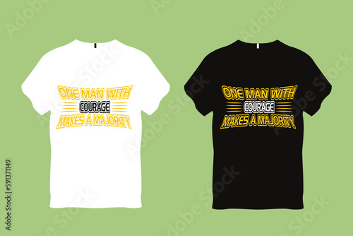 One man with courage makes a majority Quote Typography T shirt Design