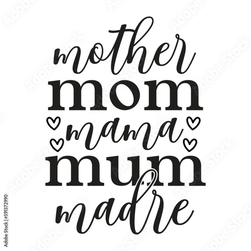 Mother mom mama mum madre Mother's day shirt print template, typography design for mom mommy mama daughter grandma girl women aunt mom life child best mom adorable shirt