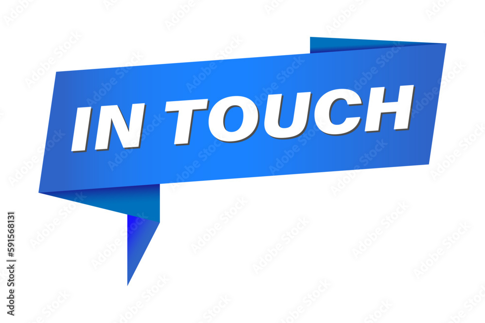 In touch sign. In touch banner, label or tag. In touch speech bubble. Vector