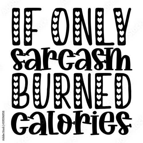 If only sarcasm burned calories svg