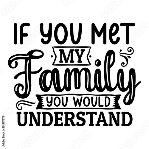 If you met my family you would understand svg