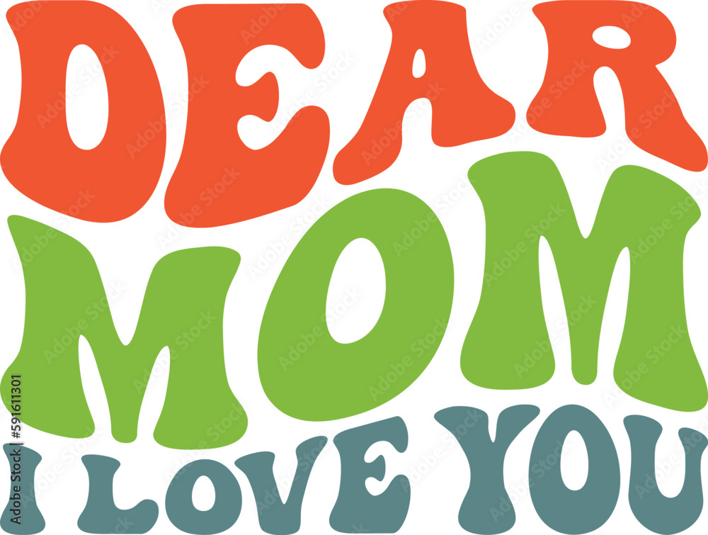 Dear Mom I Love You Retro SVG, Mom Retro Design, Mom Wavy SVG, Mom Quotes SVG, Mom Sayings