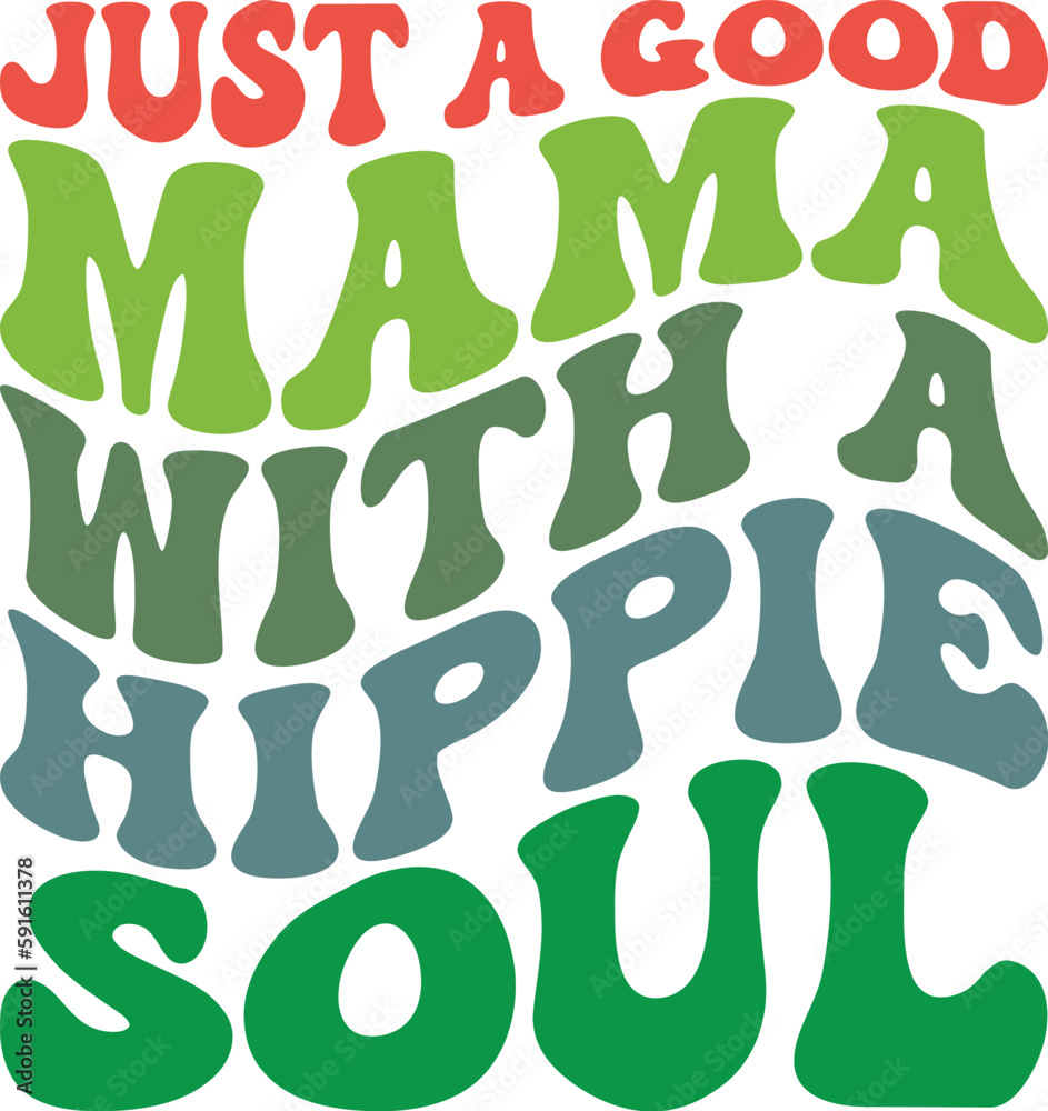 Just A Good Mama Hippie Soul Retro SVG, Mom Retro Design, Mom Wavy SVG, Mom Quotes SVG, Mom Sayings
