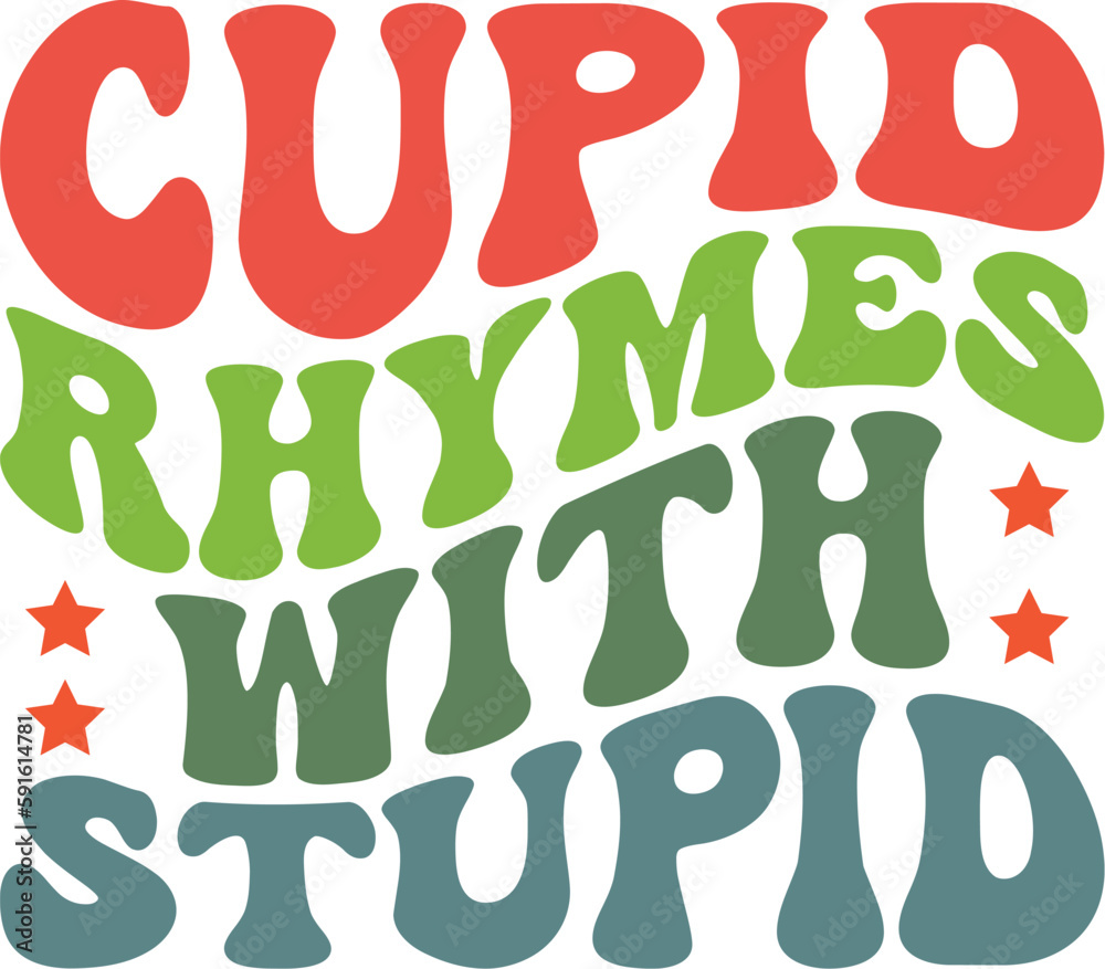 Cupid Rhymes With Stupid Retro SVG, Wavy SVG,  Retro Wavy Design SVG