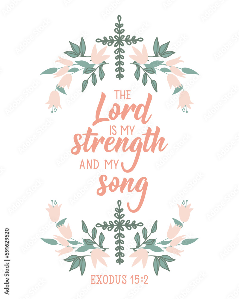 The Lord is my strength and my song. Bible lettering. calligraphy vector. Ink illustration.