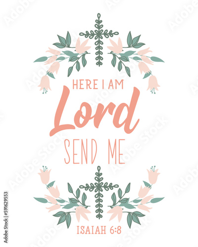 Here i am Lord send me. Bible lettering. calligraphy vector. Ink illustration.