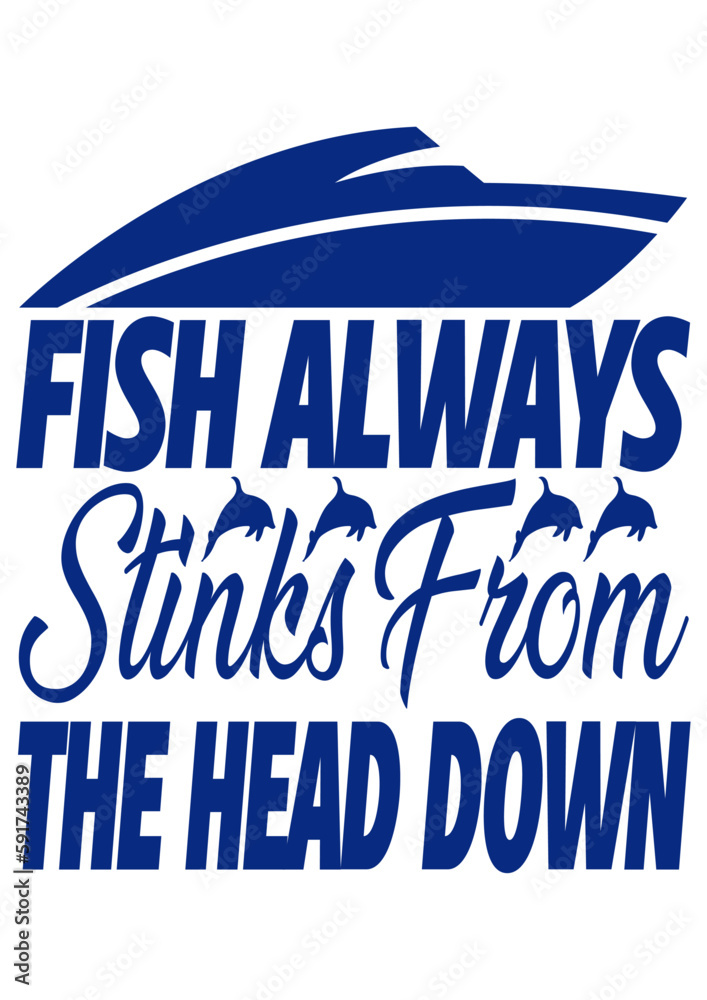 Fish always stinks from the head down