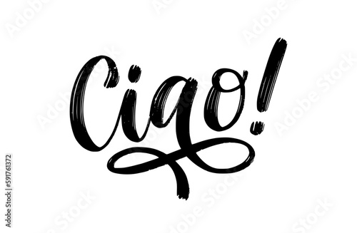 CIAO text. Informal word for hello, goodbye. Italian Slang quote. Ciao word. World Greeting word. Brush calligraphy Lettering phrase. Vector illustration for print on poster, tee. White background
