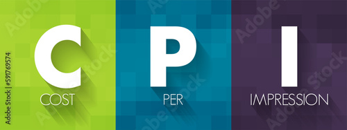 CPI - Cost Per Impression are terms used in traditional advertising media selection, online advertising and marketing related to web traffic, acronym text concept background