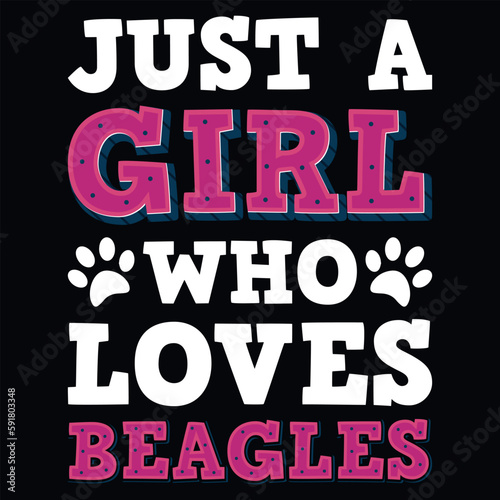 Just a girl who loves beagles typography tshirt design 