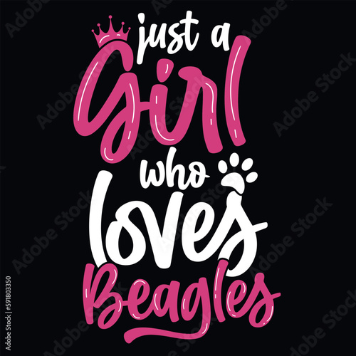 Just a girl who loves beagles typography tshirt design 