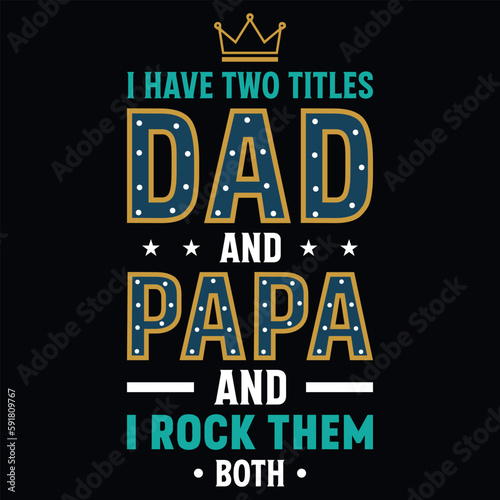 Father's day dad or daddy typography tshirt design vector design