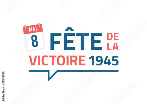 8 Mai - Fête de la Victoire 1945 - Célébration de la fin de la guerre en Europe