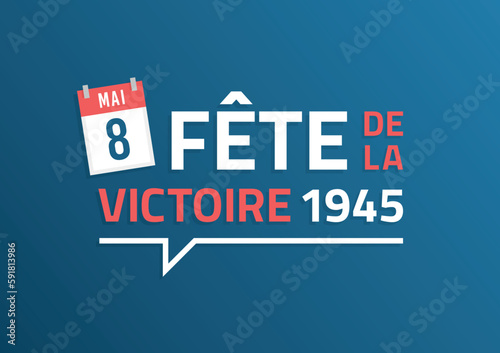 8 Mai - Fête de la Victoire 1945 - Célébration de la fin de la guerre en Europe