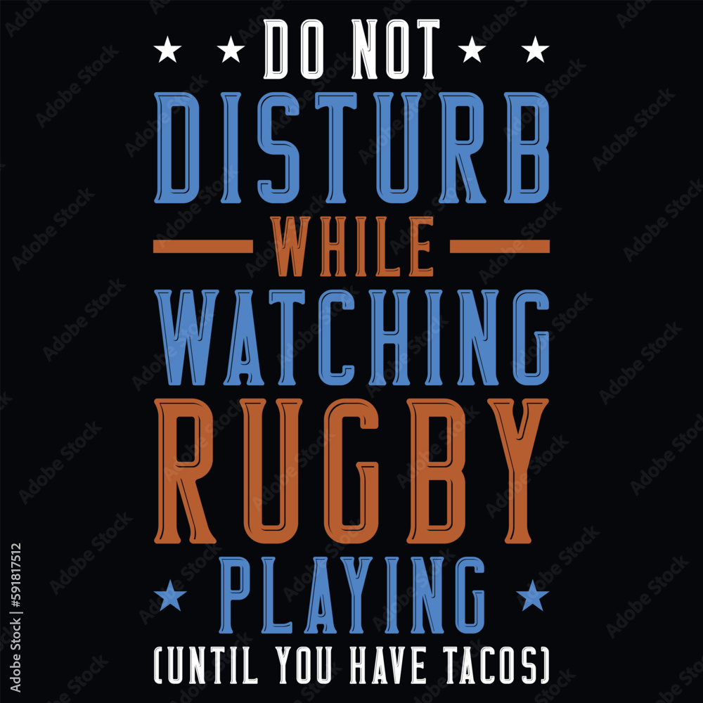 Do not disturb while watching rugby playing typography tshirt design 