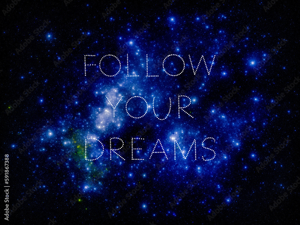 Follow Your Dreams on stars background Follow Your Dreams on stars background