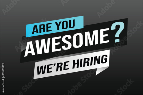 hiring recruitment Join now design for banner poster. are you awesome? lettering with geometric shapes lines. Vector illustration typographic. Open vacancy design template modern concept	