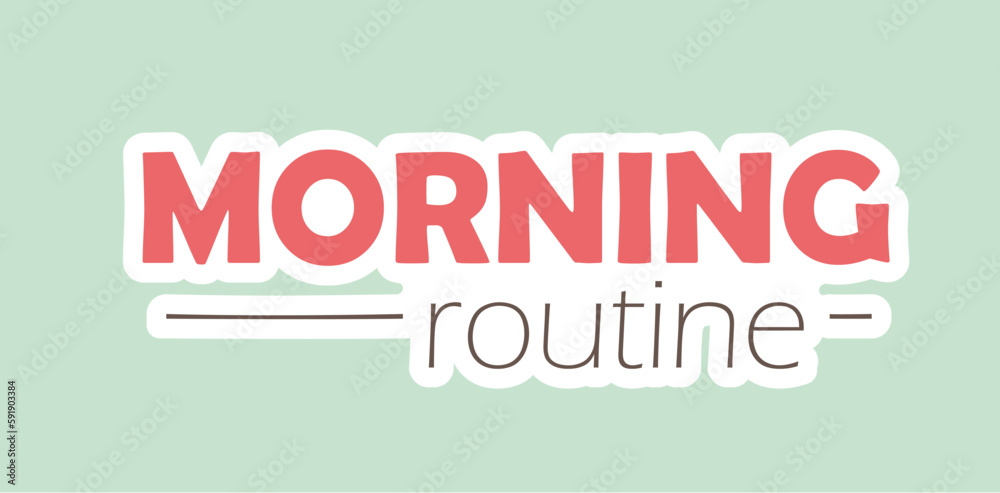 Obraz premium Concept Morning routine title. This illustration features a title Morning Routine displayed in a flat, vector design on a light green background. Vector illustration.