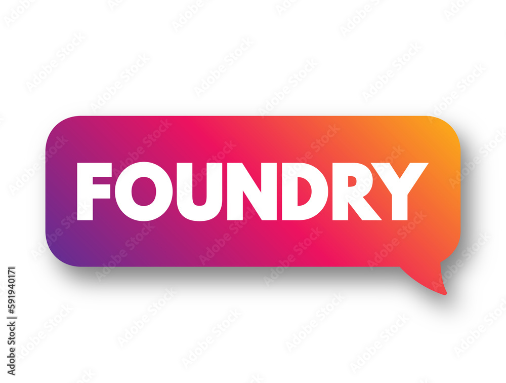 Foundry is a factory that produces metal castings, text concept background Foundry is a factory that produces metal castings, text concept background