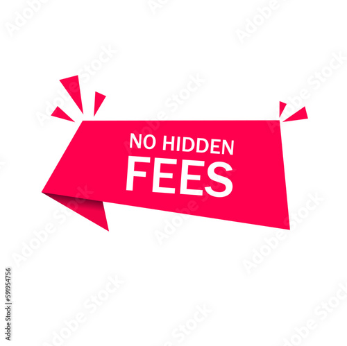 No hidden fees banner or label design. Flat style vector illustration on white background.