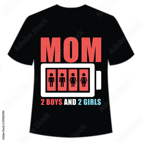 Mom 2 boys and 2 girls Happy mother's day shirt print template, Typography design for mother's day, mom life, mom boss, lady, woman, boss day, girl, birthday 